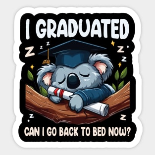 I Graduated Can I Go Back To Bed Now Graduation Sleepy Koala Sticker